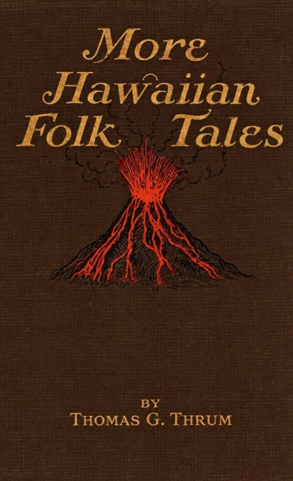Book Cover of MORE HAWAIIAN FOLK TALES; A COLLECTION OF NATIVE LEGENDS