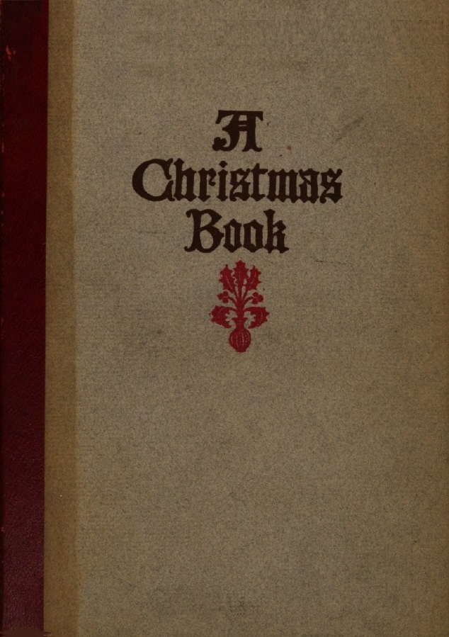 Book Cover of A CHRISTMAS BOOK: ORIGIN OF THE CHRISTMAS TREE, THE MISTLETOE, THE YULE LOG & NICHOLAS