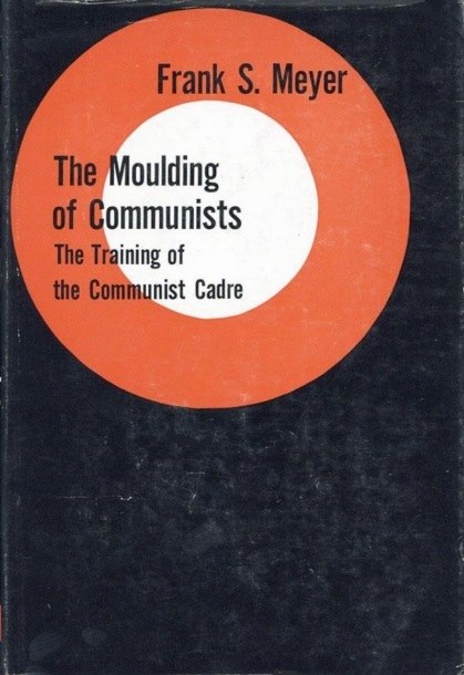 Book Cover of THE MOULDING OF COMMUNISTS: THE TRAINING OF THE COMMUNIST CADRE
