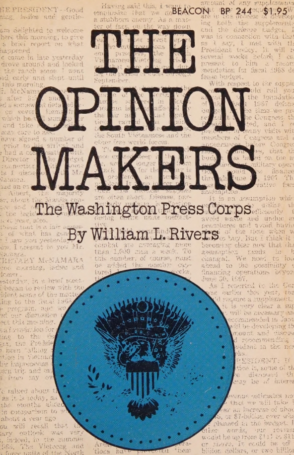 Book Cover of THE OPINION MAKERS: THE WASHINGTON PRESS CORPS