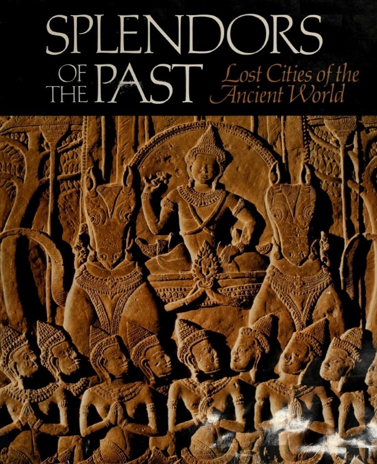Book Cover of SPLENDORS OF THE PAST: LOST CITIES OF THE ANCIENT WORLD