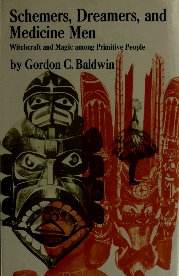 Book Cover of SCHEMERS, DREAMERS,AND MEDICINE MEN: WITCHCRAFT AND MAGIC AMONG PRIMITIVE PEOPLE