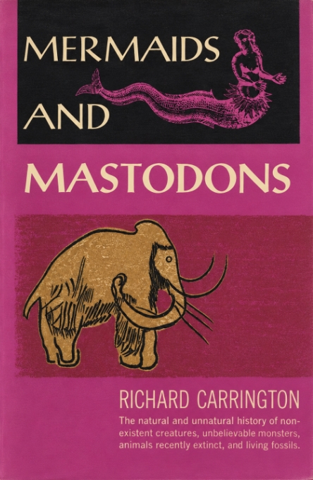 Book Cover of MERMAIDS AND MASTODONS: A BOOK OF NATURAL AND UNNATURAL HISTORY