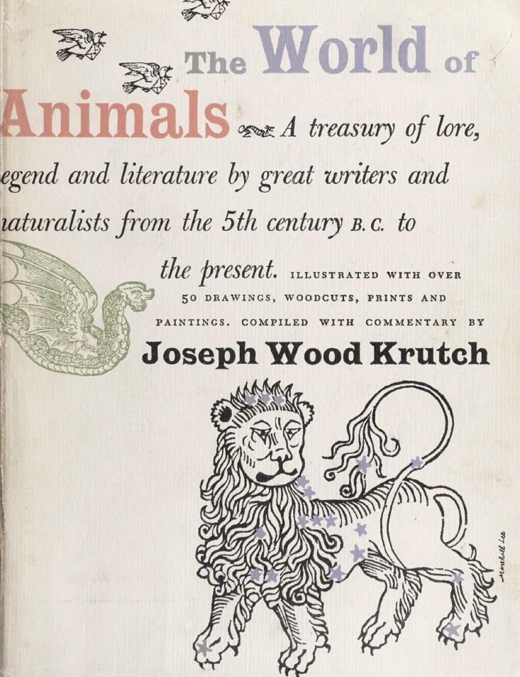 Book Cover of THE WORLD OF ANIMALS: A TREASURY OF LORE, LEGEND AND LITERATURE BY GREAT WRITERS AND NATURALISTS FROM THE 5TH CENTURY B.C. TO THE PRESENT