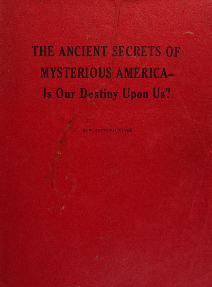 Book Cover of THE ANCIENT SECRETS OF MYSTERIOUS AMERICA; IS OUR DESTINY UPON US?