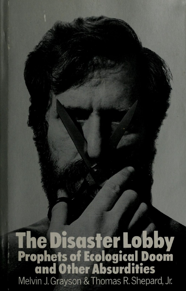 Book Cover of THE DISASTER LOBBY: PROPHETS OF ECOLOGICAL DOOM AND OTHER ABSURDITIES