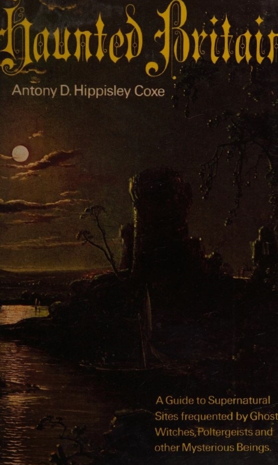Book Cover of HAUNTED BRITAIN: A GUIDE TO SUPERNATURAL SITES FREQUENTED BY GHOSTS, WITCHES, POLTERGEISTS AND OTHER MYSTERIOUS BEINGS