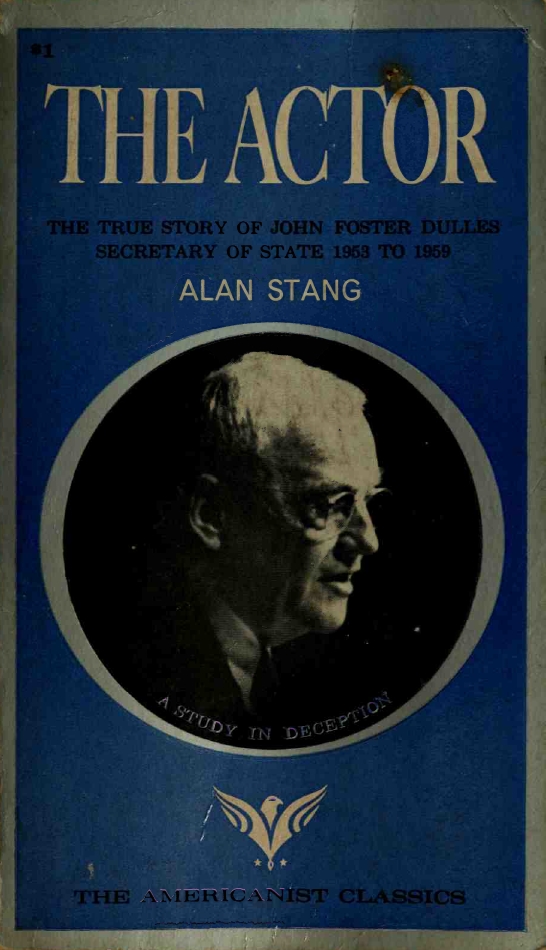 Book Cover of THE ACTOR: THE TRUE STORY OF JOHN FOSTER DULLES SECRETARY OF STATE, 1953-1959