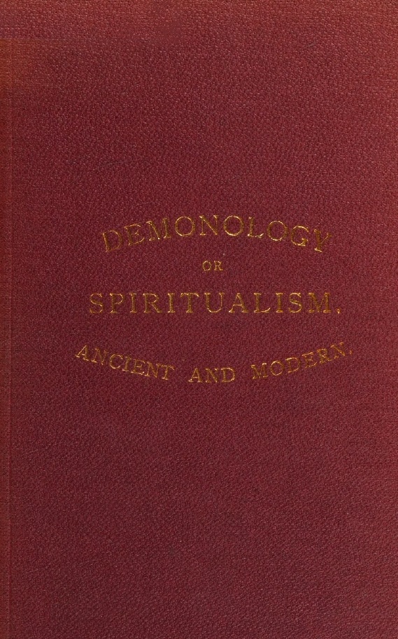 Book Cover of DEMONOLOGY; OR, SPIRITUALISM, ANCIENT AND MODERN