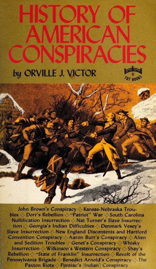 Book Cover of HISTORY OF AMERICAN CONSPIRACIES: A RECORD OF TREASON, INSURRECTION, REBELLION &C., IN THE UNITED STATES OF AMERICA, FROM 1760 TO 1860