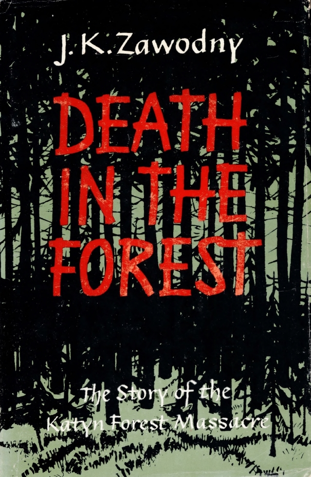 Book Cover of DEATH IN THE FOREST: THE STORY OF THE KATYN FOREST MASSACRE