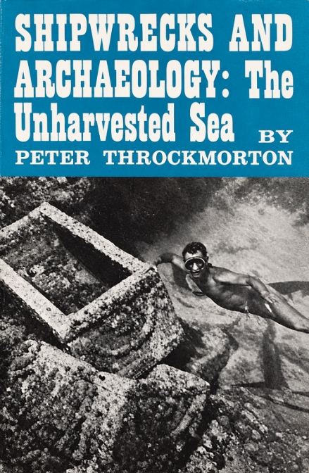 Book Cover of SHIPWRECKS AND ARCHAEOLOGY: THE UNHARVESTED SEA
