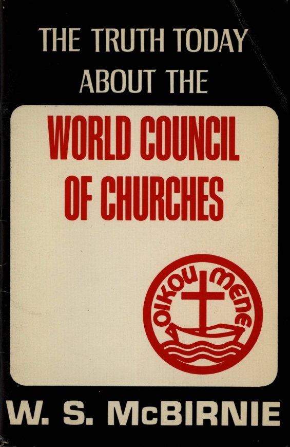 Book Cover of THE TRUTH TODAY ABOUT THE WORLD COUNCIL OF CHURCHES