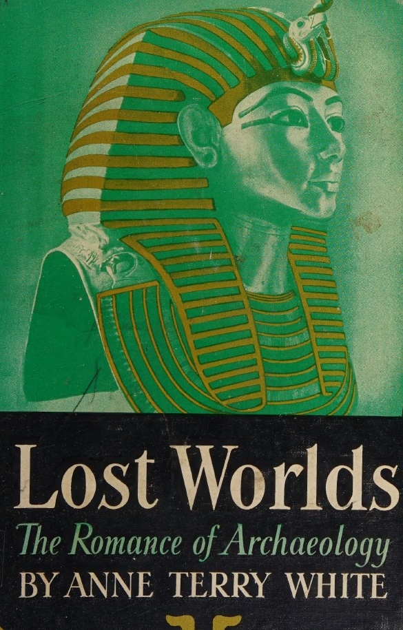 Book Cover of LOST WORLDS: THE ROMANCE OF ARCHAEOLOGY