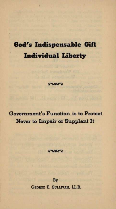 Book Cover of GOD’S INDISPENSABLE GIFT, INDIVIDUAL LIBERTY: GOVERNMENT’S FUNCTION IS TO PROTECT, NEVER TO IMPAIR OR SUPPLANT IT