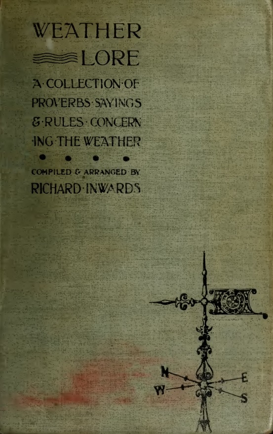 Book Cover of WEATHER LORE: A COLLECTION OF PROVERBS, SAVINGS, AND RULES CONCERNING THE WEATHER