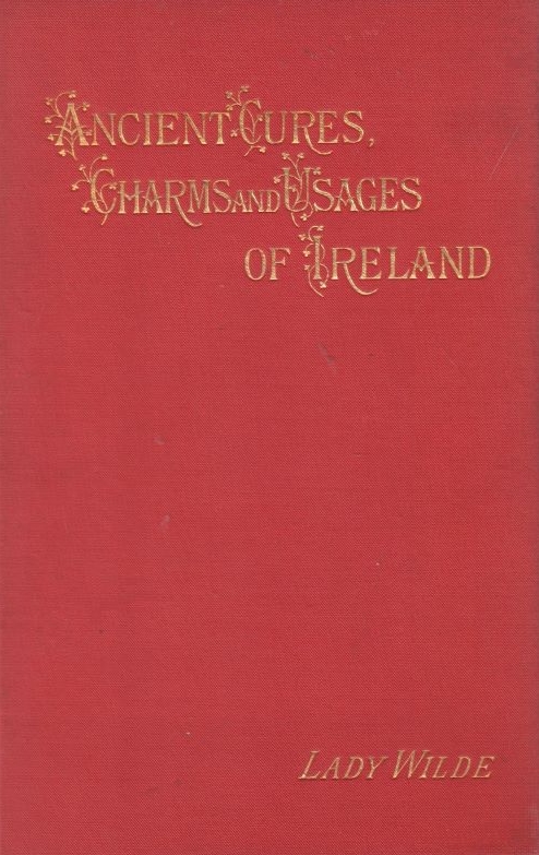 Book Cover of ANCIENT CURES, CHARMS, AND USAGES OF IRELAND; CONTRIBUTIONS TO IRISH LORE