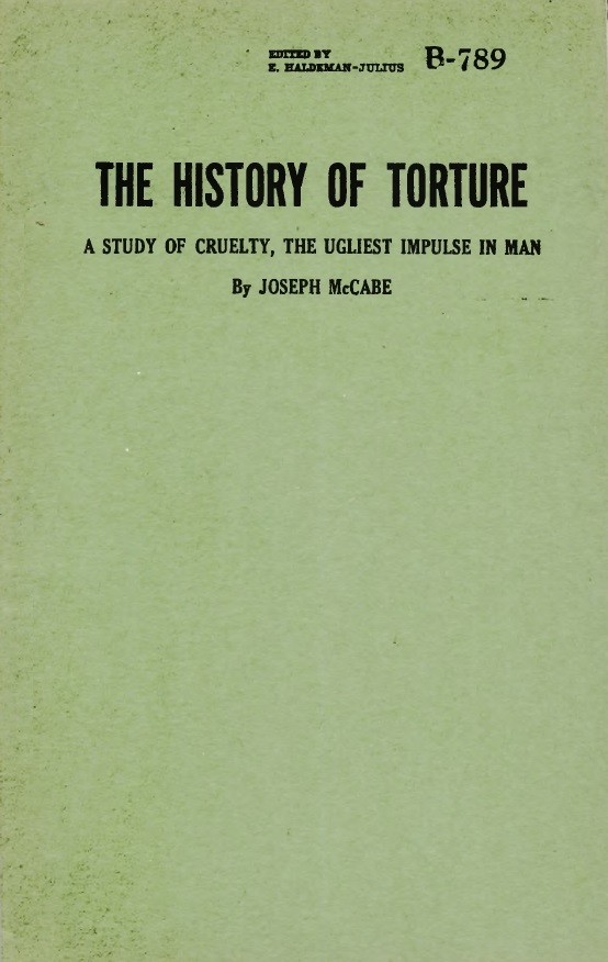 Book Cover of THE HISTORY OF TORTURE: A STUDY OF CRUELTY, THE UGLIEST IMPULSE IN MAN