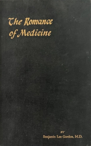 Book Cover of THE ROMANCE OF MEDICINE: THE STORY OF THE EVOLUTION OF MEDICINE FROM OCCULT PRACTICES AND PRIMITIVE TIMES