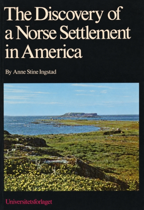 Book Cover of THE DISCOVERY OF A NORSE SETTLEMENT IN AMERICA: EXCAVATIONS AT L’ANSE AUX MEADOWS, NEWFOUNDLAND 1961-1968