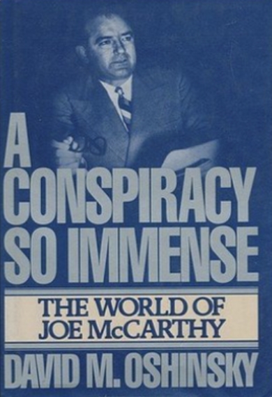 Book Cover of A CONSPIRACY SO IMMENSE THE WORLD OF JOE MCCARTHY