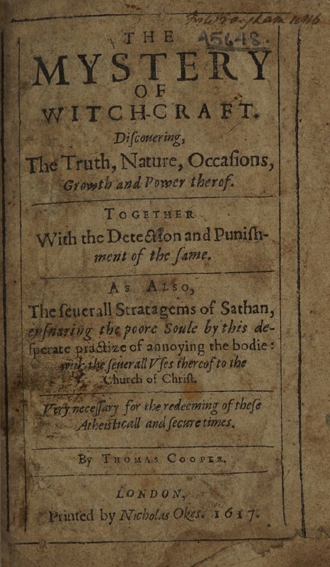 Book Cover of THE MYSTERY OF WITCH-CRAFT; DISCOVERING, THE TRUTH, NATURE, OCCASIONS, GROWTH, AND POWER THEROF; TOGETHER WITH THE DETECTION AND PUNISHMENT OF THE SAME, AS ALSO THE SEVERALL STRATGEMS OF SATHAN