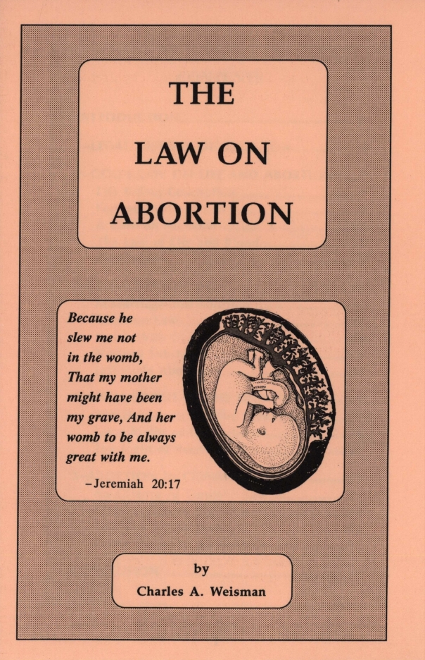 Book Cover of THE LAW ON ABORTION: A PRESENTATION OF THE LAW, LEGAL HISTORY AND LEGAL TERMS SURROUNDING THE SUBJECT OF ABORTION
