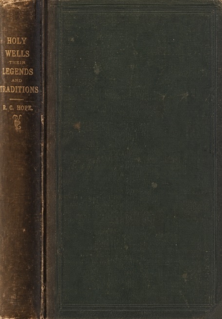 Book Cover of THE LEGENDARY LORE OF THE HOLY WELLS OF ENGLAND; INCLUDING RIVERS, LAKES, FOUNTAINS AND SPRINGS