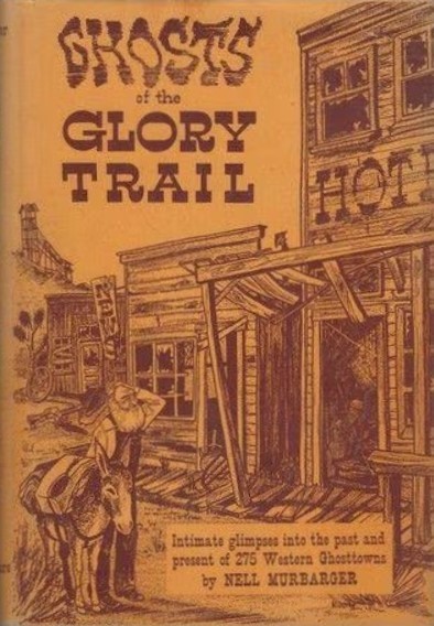 Book Cover of GHOSTS OF THE GLORY TRAIL: INTIMATE GLIMPSES INTO 275 WESTERN GHOST TOWNS