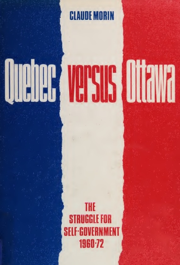 Book Cover of QUEBEC VERSUS OTTAWA: THE STRUGGLE FOR SELF-GOVERNMENT 1960-72