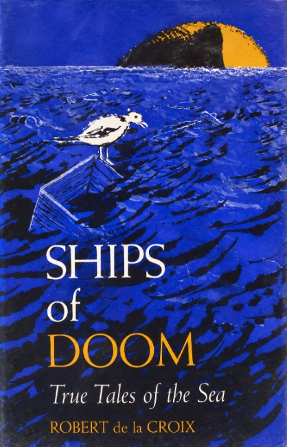 Book Cover of SHIPS OF DOOM: TRUE TALES OF THE SEA