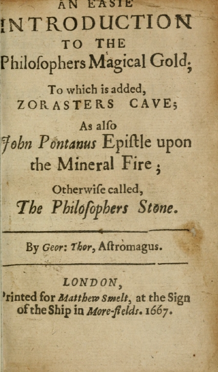 Book Cover of AN EASIE INTRODUCTION TO THE PHILOSOPHERS MAGICAL GOLD; TO WHICH IS ADDED, ZORASTERS CAVE; AS ALSO, JOHN PONTANUS EPISTLE UPON THE MINERAL FIRE, OTHERWISE CALLED, THE PHILOSOPHERS STONE
