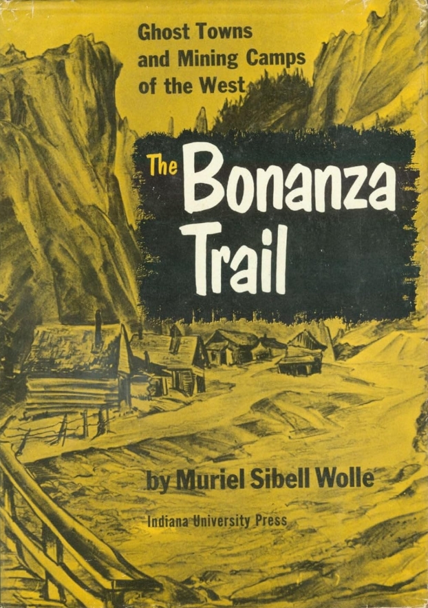 Book Cover of THE BONANZA TRAIL: GHOST TOWNS AND MINING CAMPS OF THE WEST