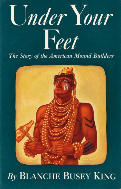Book Cover of UNDER YOUR FEET: THE STORY OF THE AMERICAN MOUND BUILDERS