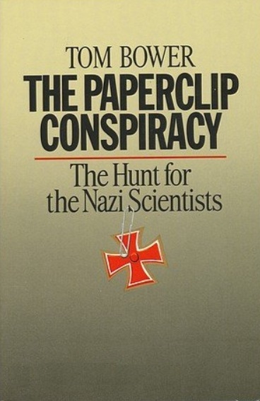 Book Cover of THE PAPERCLIP CONSPIRACY: THE HUNT FOR NAZI SCIENTISTS