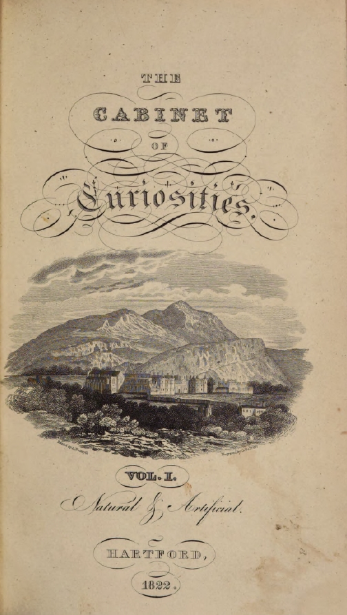 Book Cover of CABINET OF CURIOSITIES: NATURAL, ARTIFICIAL, AND HISTORICAL; SELECTED FROM THE MOST AUTHENTIC RECORDS, ANCIENT AND MODERN VOL I-II