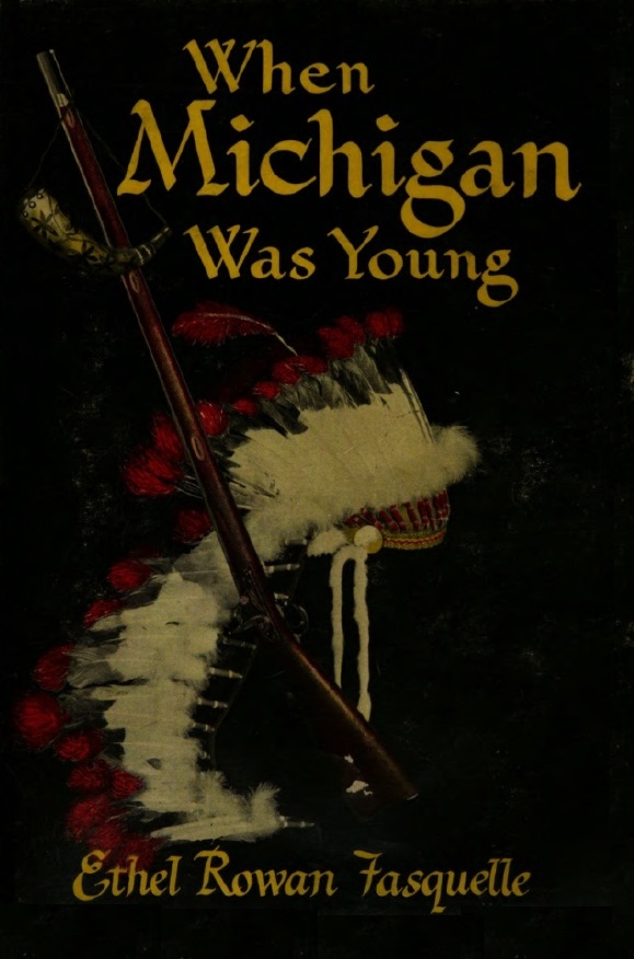 Book Cover of WHEN MICHIGAN WAS YOUNG: THE STORY OF ITS BEGINNINGS, EARLY LEGENDS, AND FOLKLORE