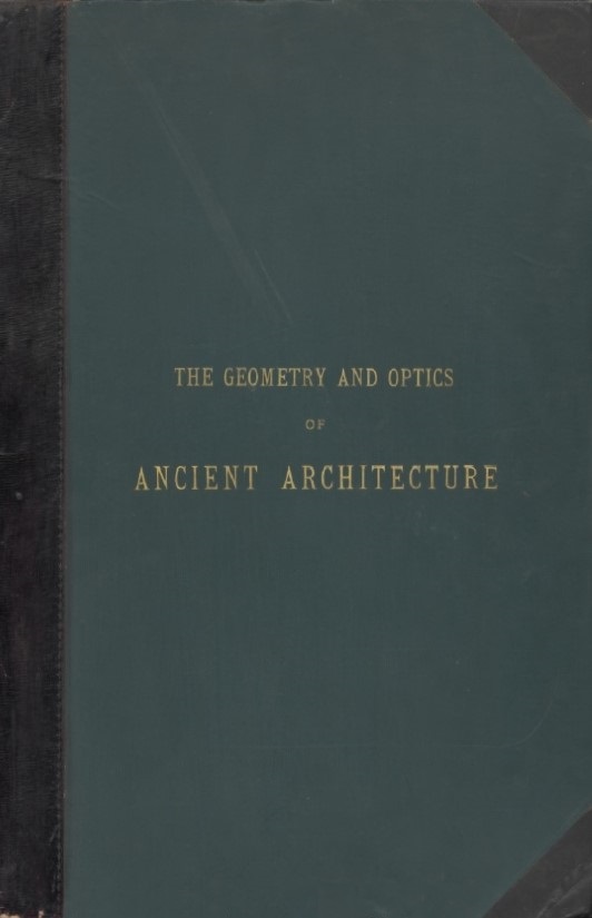 Book Cover of THE GEOMETRY AND OPTICS OF ANCIENT ARCHITECTURE