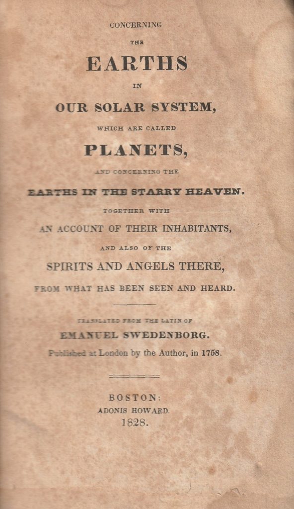 Book Cover of CONCERNING THE EARTHS IN OUR SOLAR SYSTEM, WHICH ARE CALLED PLANETS, AND CONCERNING THE EARTHS IN THE STARRY HEAVEN; TOGETHER WITH AN ACCOUNT OF THEIR INHABITANTS, AND ALSO OF THE SPIRITS AND ANGELS THERE, FROM WHAT HAS BEEN SEEN AND HEARD BY