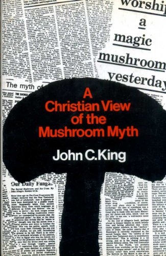Book Cover of A CHRISTIAN VIEW OF THE MUSHROOM MYTH
