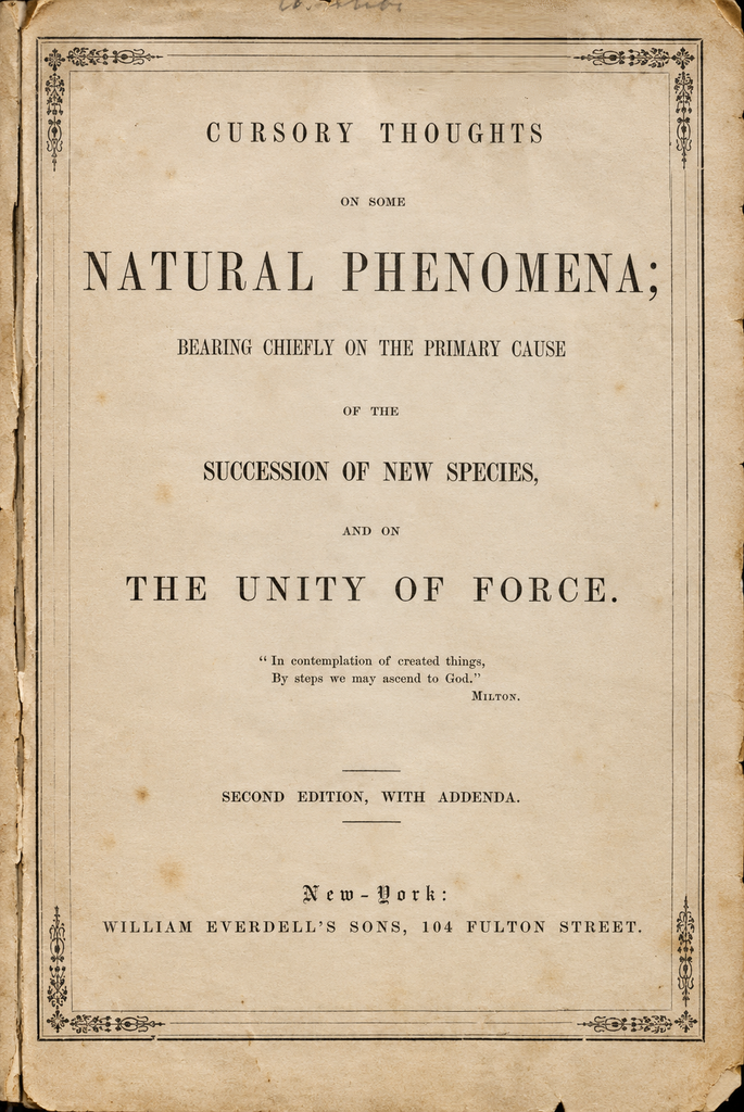 Book Cover of CURSORY THOUGHTS ON SOME NATURAL PHENOMENA; BEARING CHIEFLY ON THE PRIMARY CAUSE OF THE SUCCESSION OF NEW SPECIES, AND ON THE UNITY OF FORCE