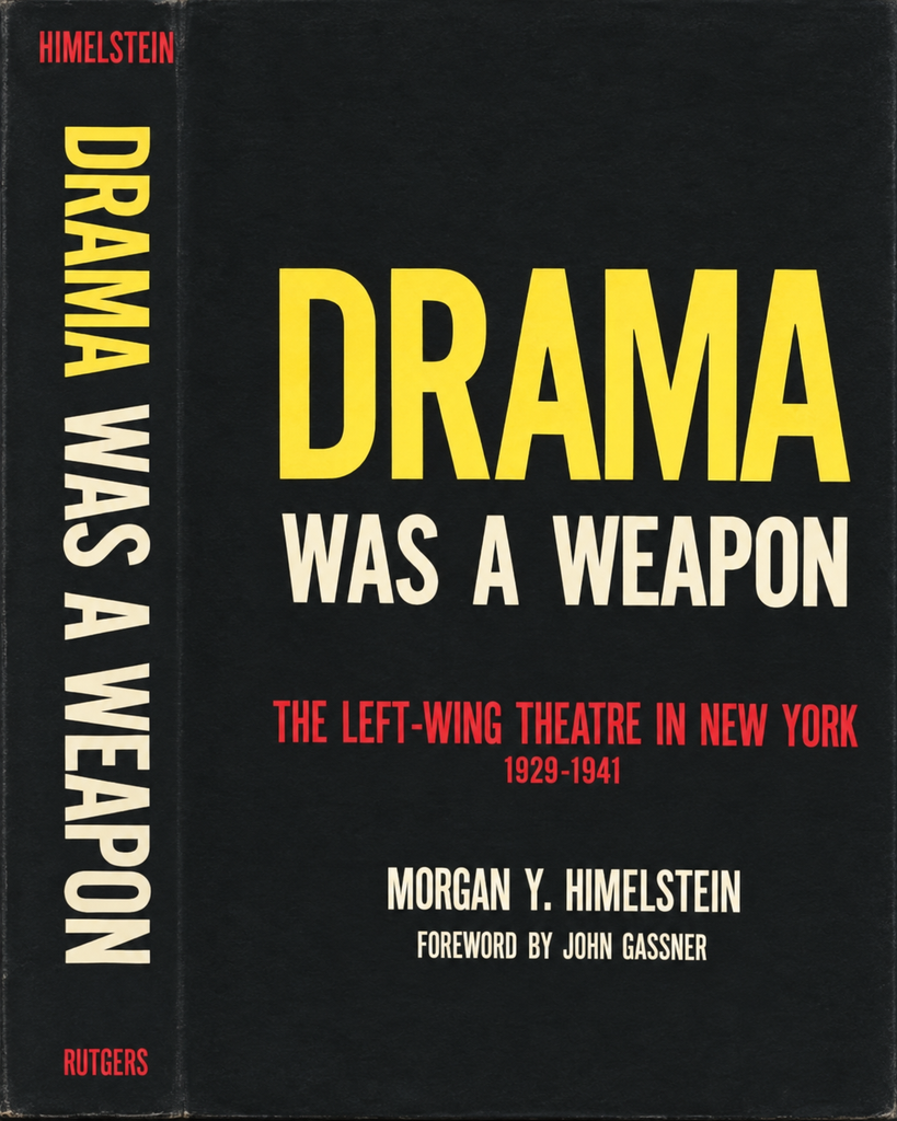 Book Cover of DRAMA WAS A WEAPON: THE LEFT-WING THEATRE IN NEW YORK 1929-1941