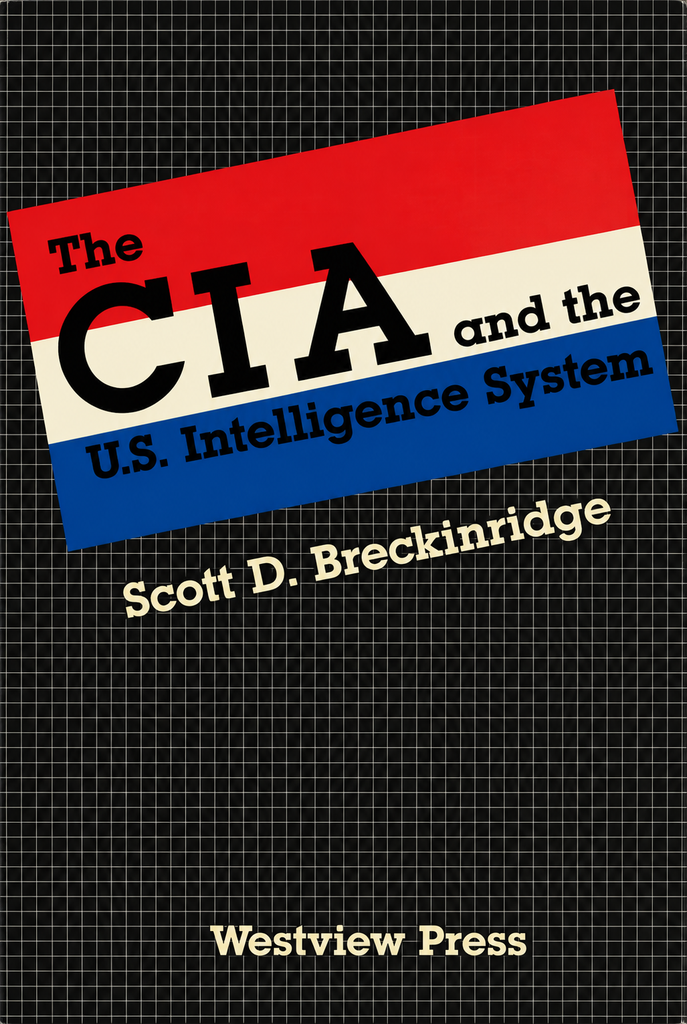 Book Cover of THE CIA AND THE U.S. INTELLIGENCE SYSTEM