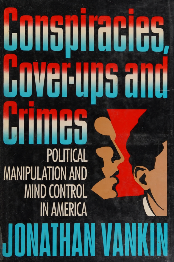 Book Cover of CONSPIRACIES, COVER-UPS, AND CRIMES: POLITICAL MANIPULATION AND MIND CONTROL IN AMERICA
