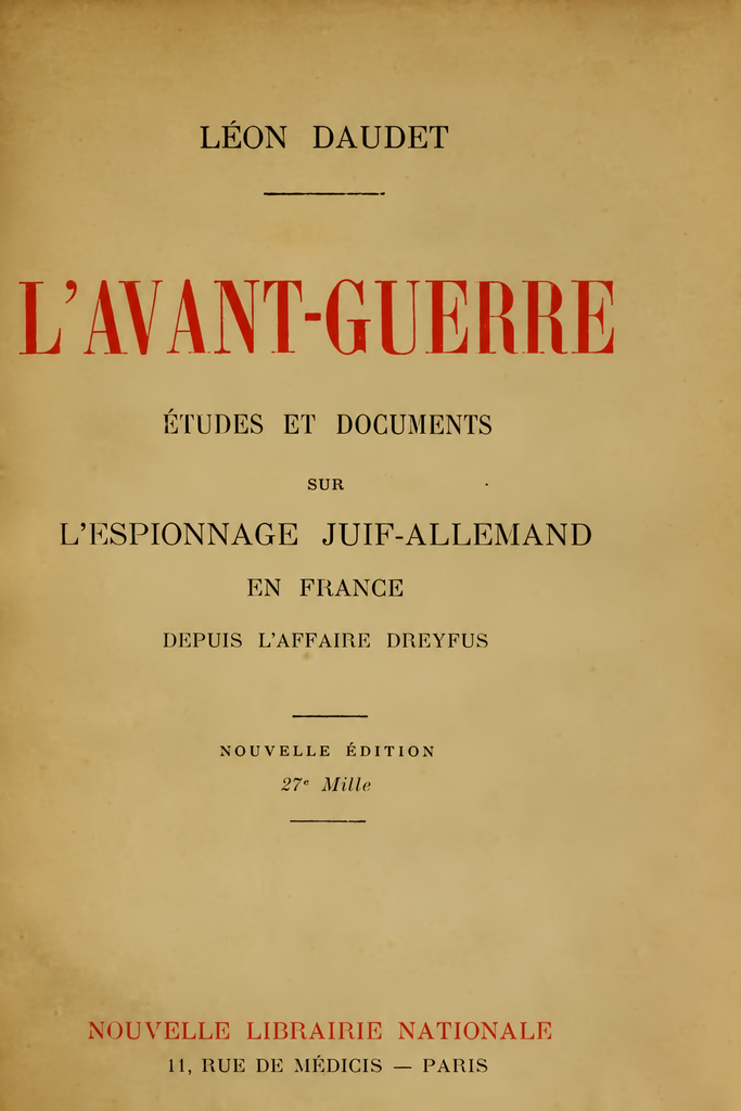 Book Cover of L’AVANT-GUERRE : ÉTUDES ET DOCUMENTS SUR L’ESPIONNAGE JUIF-ALLEMAND EN FRANCE DEPUIS L’AFFAIRE DREYFUS