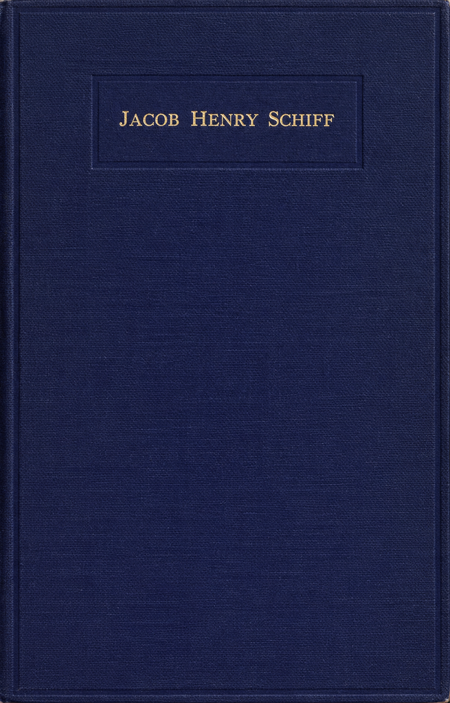 Book Cover of JACOB HENRY SCHIFF: A BIOGRAPHICAL SKETCH