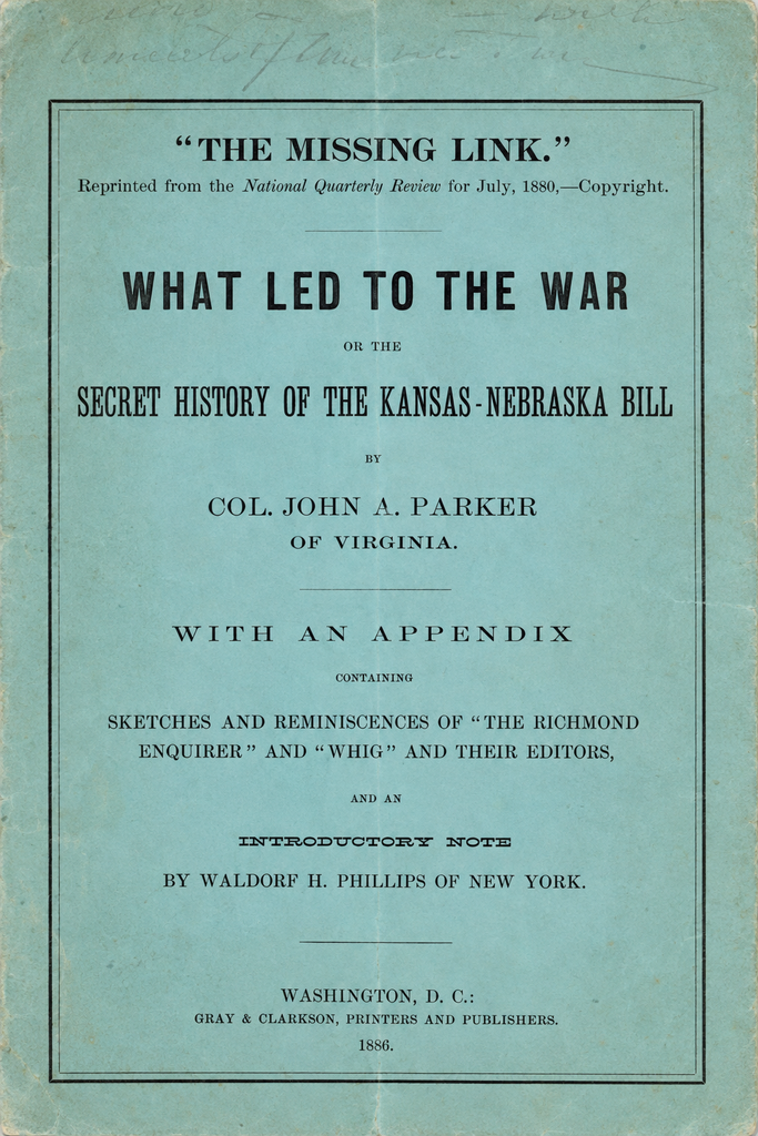 Book Cover of WHAT LED TO THE WAR; OR, THE SECRET HISTORY OF THE KANSAS-NEBRASKA BILL