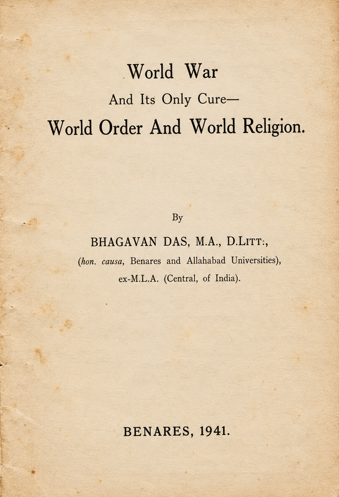 Book Cover of WORLD WAR AND ITS ONLY CURE, WORLD ORDER AND WORLD RELIGION