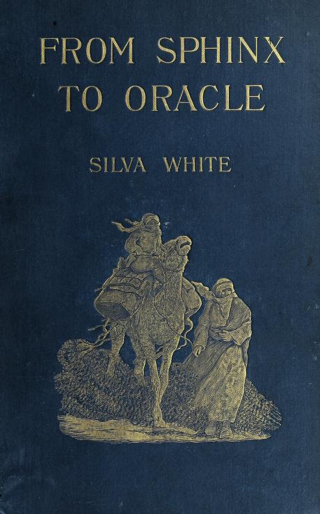 Book Cover of FROM SPHINX TO ORACLE: THROUGH THE LIBYAN DESERT TO THE OASIS OF JUPITER AMMON