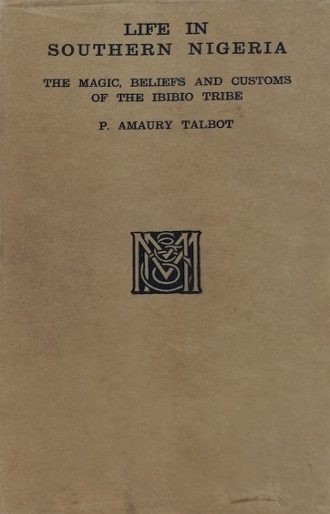 Book Cover of LIFE IN SOUTHERN NIGERIA: THE MAGIC, BELIEFS AND CUSTOMS OF THE IBIBIO TRIBE